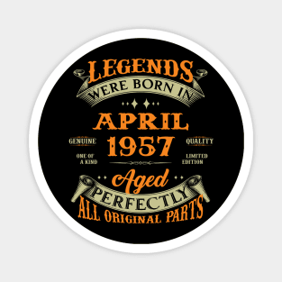 Legend Was Born In April 1957 Aged Perfectly Original Parts Magnet